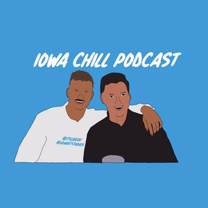 Iowa Chill Podcast - Episode 22