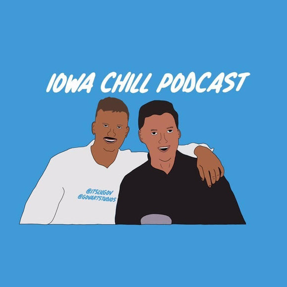 Iowa Chill Podcast - Episode 25