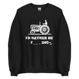 I'd Rather Be Farming Crewneck