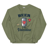 Beer is my Valentine Crewneck