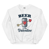 Beer is my Valentine Crewneck